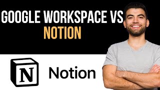 ✅ Google Workspace Vs Notion  Which One is Better Easy Guide [upl. by Sirk]