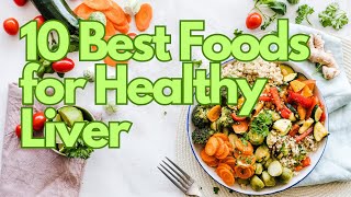 10 Best Foods for Healthy Liver [upl. by Egan]