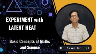 451 EXPERIMENT ON LATENT HEAT  by Dr Arun Kumar Pal [upl. by Sexela]