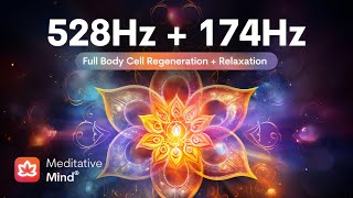 528Hz  174Hz  Full BODY CELL Regeneration  MIRACLE Tones for Golden Chakra Healing [upl. by Nosrak]