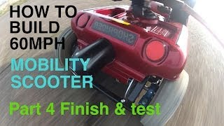 How to build a 60MPH MOBILITY SCOOTER 4 Finish and test [upl. by Seldon]