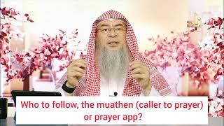 Who to follow The Muazzin  Adhan or The Prayer App for Prayers Fasts  Assim al hakeem [upl. by Ecirbaf]