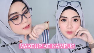 MAKEUP KAMPUS PAKE PRODUK LOKAL DAN TANPA FOUNDATION [upl. by Je]