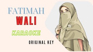 FATIMAH  WALI KARAOKE  No Vocal  ORIGINAL KEY [upl. by Pru]