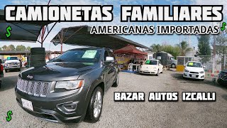 🤑 CAMIONETAS FAMILIARES MINIVANS MUY EQUIPADAS AMERICANAS IMPORTADAS BAZAR AUTOS IZCALLI [upl. by Simonne]