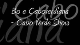 Bo e Caboverdiana  Cabo Verde Show [upl. by Teena]