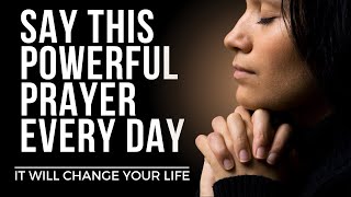 Say This EVERYDAY for Gods Blessings  Powerful Daily Prayer Inspirational amp Motivational Video [upl. by Eetnahs]