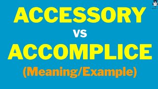 Accomplice vs Accessory in Law  Who is an Accomplice in Law  Who is an Accessory in Law [upl. by Sibeal663]