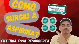 A HISTÓRIA DA ASPIRINA  Como surgiu o AAS [upl. by Aibara]