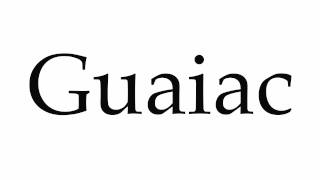 How to Pronounce Guaiac [upl. by Mungo]