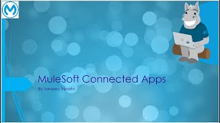 MuleSoft Connected Apps  Enable external apps to access Anypoint Platform data without credentials [upl. by Bartko]