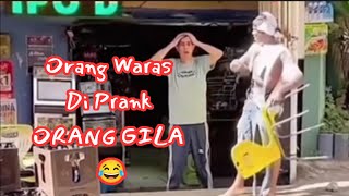 Prank Orang Gila Bikin Ngakak 😂 [upl. by Brandyn983]