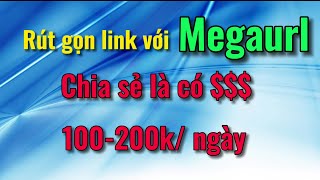 Kiếm tiền với MegaUrl Rút gọn link [upl. by Mikah]