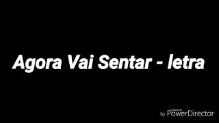 Agora Vai Sentarletra [upl. by Robinett256]