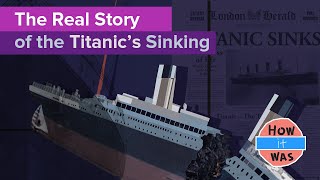 Real Story of the Titanics Sinking [upl. by Hannan]