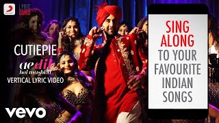 Cutiepie Lyrics – Ae Dil Hai Mushkil  Ranbir Kapoor Anushka Sharma [upl. by Gnet]