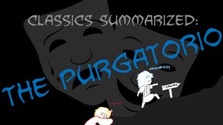 Classics Summarized Dantes Purgatorio [upl. by Annet]