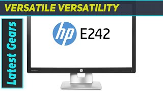 HP EliteDisplay E242 24quot LED Monitor Review  Maximum Flexibility and Performance [upl. by Pavel537]