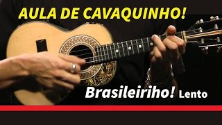 Cavaquinho  Brasileirinho  Parte 1 lento [upl. by Yrekcaz]