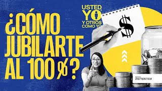 UstedYoYOtrosComoYo ¬ La Consar explica cómo pensionarte al 100 a través del Fondo de Pensiones [upl. by Nosreip]