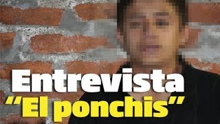 Entrevista quotEl ponchisquot Niño sicario [upl. by Tezil]