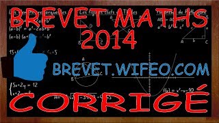 BREVET 2014 MATHS CORRIGÉ [upl. by Balas]