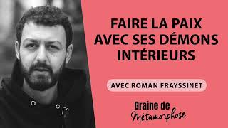 62 Roman Frayssinet  Faire la paix avec ses démons intérieurs [upl. by Choong]