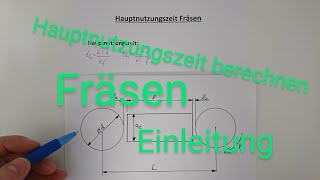 Prüfungsvorbereitung  Hauptnutzungszeit Fräsen  Einleitung  Dave Seller [upl. by Phipps]