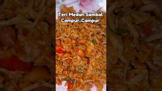 Resep Teri Medan Sambal CampurCampur Dijamin Nagih shorts fypシ food terimedan [upl. by Nuris]