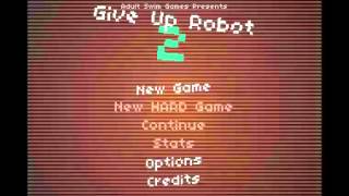 Give Up Robot 2  World 1 Off Switch  Soundtrack [upl. by Rube]