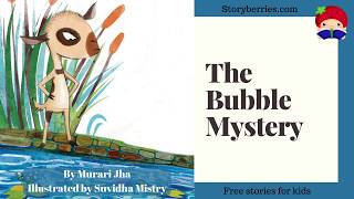 The Bubble Mystery  Story for kids about curiosity Animated Bedtime Story  Storyberriescom [upl. by Tj443]