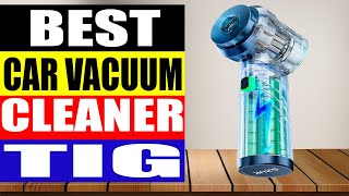 Top 5 Best CAR VACUUM CLEANER TIG in 2024 [upl. by Schilit]