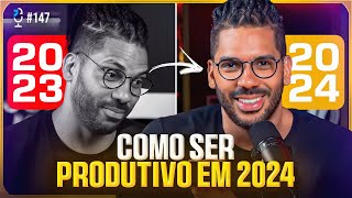 COMO TER PRODUTIVIDADE MÁXIMA ESTRATÉGIAS COMPROVADAS PARA 2024 JOEL JOTA 147 [upl. by Amedeo]