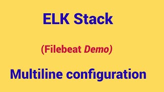 Filebeat Demo Multiline configuration  how to read multiple lines at a time from log file [upl. by Oribelle504]