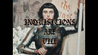 An Inquisition Most Vile [upl. by Ecnarepmet]