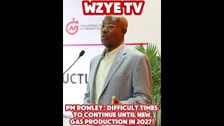 PM Rowley Difficult times to continue until new gas production in 2027 [upl. by Irvine]