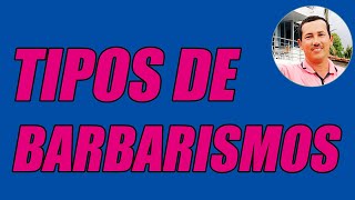 TIPOS DE BARBARISMOS TIPOS  CONCEPTO  EJEMPLOS  WILSON TE EDUCA [upl. by Jaf]