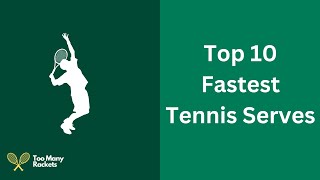 Top 10 Fastest Tennis Serves [upl. by Asiole814]