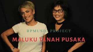 Maluku Tanah Pusaka  cover   Rita Silalahi Maspaitella amp Pita Loppies [upl. by Akcirred]