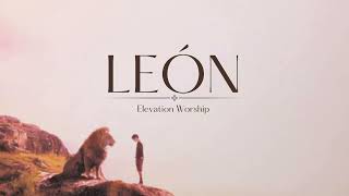 LEÓN LION Letra  Elevation Worship [upl. by Garland]