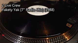 2 Live Crew  Yakety Yak 7quot Radio Mix 1988 [upl. by Jill668]