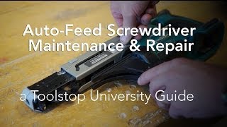 Autofeed Screwdriver Maintenance amp Repair  Toolstop UNIVERSITY [upl. by Tnahsarp189]