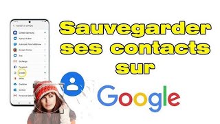 comment sauvegarder mes contacts de téléphone sur Google [upl. by Yelyk]