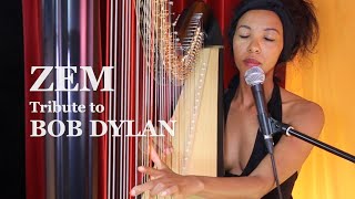 ZEM Sings Bob Dylan [upl. by Dyol607]