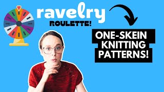 3 Random ONESKEIN Knitting Patterns ravelryroulette [upl. by Temple]