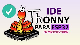 🤓🐍 Configura THONNY IDE para programar la ESP32 con MicroPython  Bien Explicado  V14 [upl. by Nosraep]