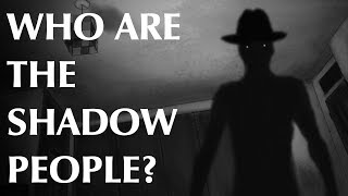 Who are the Shadow People [upl. by New468]