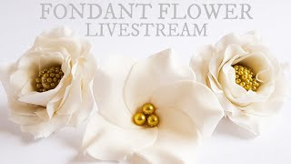 Fondant Flower Livestream [upl. by Ahsyen]