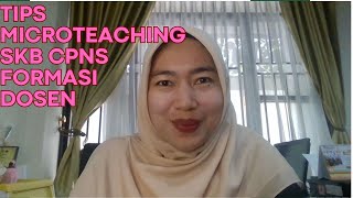 Tips Microteaching SKB CPNS Formasi Dosen Part 1 [upl. by Edyaw776]