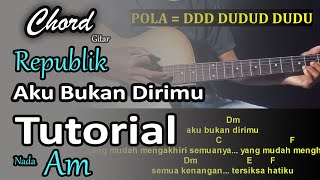 Chord Gitar  Aku Bukan Dirimu  Republik [upl. by Enileuqkcaj]